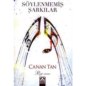 SÖYLENMEMİŞ ŞARKILAR - CANAN TAN