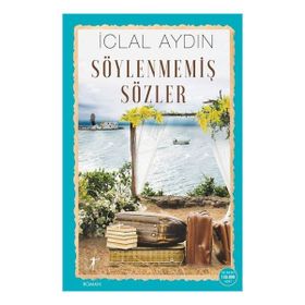 Söylenmemiş Sözler - İclal Aydın - Artemis Yayınları