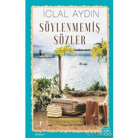 Söylenmemiş Sözler - İclal Aydın - Artemis Yayınları