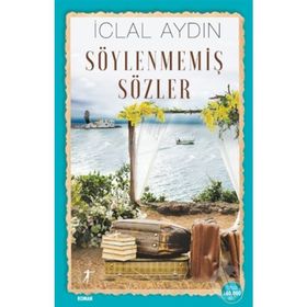 Söylenmemiş Sözler - İclal Aydın - Artemis Yayınları