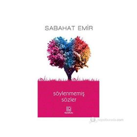 SÖYLENMEMİŞ SÖZLER - SABAHAT EMIR