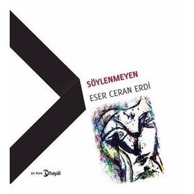 Söylenmeyen - Eser Ceran Erdi