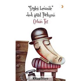 SÖYLEŞ BENIMLE DEDI GÜZEL TÜRKÇEM - ORHAN TEZ