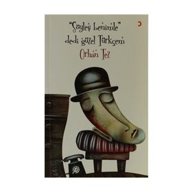 SÖYLEŞ BENIMLE DEDI GÜZEL TÜRKÇEM - ORHAN TEZ