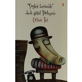 SÖYLEŞ BENIMLE DEDI GÜZEL TÜRKÇEM - ORHAN TEZ