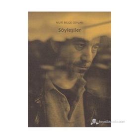 SÖYLEŞİLER - NURI BILGE CEYLAN