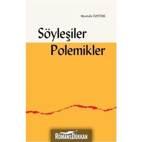 Söyleşiler Polemikler - Mustafa Öztürk