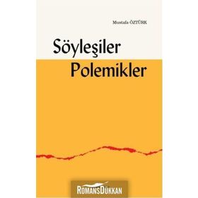 Söyleşiler Polemikler - Mustafa Öztürk