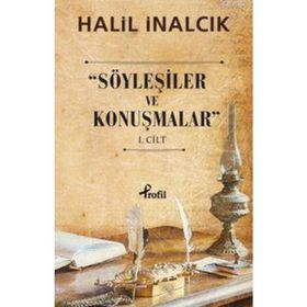 SÖYLEŞILER VE KONUŞMALAR 1. CILT - HALIL İNALCIK