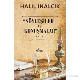 SÖYLEŞILER VE KONUŞMALAR 1. CILT - HALIL İNALCIK