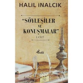 SÖYLEŞILER VE KONUŞMALAR 1. CILT - HALIL İNALCIK