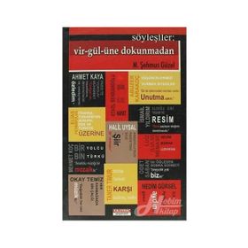 SÖYLEŞİLER: VIR-GÜL-ÜNE DOKUNMADAN - M. ŞEHMUS GÜZEL