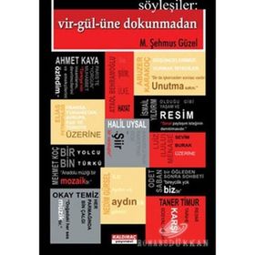 SÖYLEŞİLER: VIR-GÜL-ÜNE DOKUNMADAN - M. ŞEHMUS GÜZEL