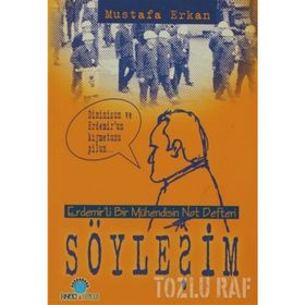 SÖYLEŞİM / ERDEMIR`LI BIR MÜHENDİSİN NOT DEFTERI - MUSTAFA ERKAN