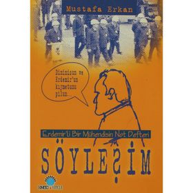 SÖYLEŞİM / ERDEMIR`LI BIR MÜHENDİSİN NOT DEFTERI - MUSTAFA ERKAN