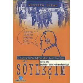 SÖYLEŞİM / ERDEMIR`LI BIR MÜHENDİSİN NOT DEFTERI - MUSTAFA ERKAN