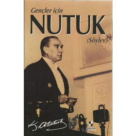 SÖYLEV (NUTUK) - MUSTAFA KEMAL ATATÜRK