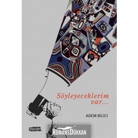 Söyleyeceklerim Var - av adem bilici
