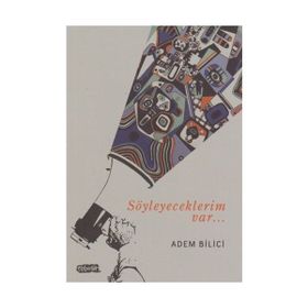 Söyleyeceklerim Var - av adem bilici