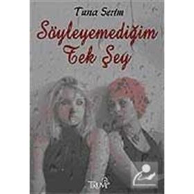 SÖYLEYEMEDIĞIM TEK ŞEY - TUNA SERIM