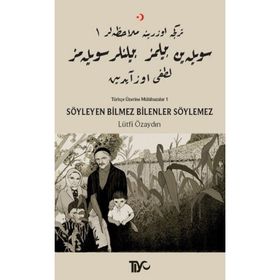 Söyleyen Bilmez Bilenler Söylemez - Lütfi Özaydın