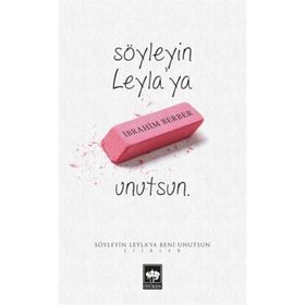 Söyleyin Leyla’ya Beni Unutsun - İbrahim Berber