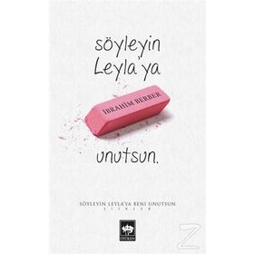 Söyleyin Leyla’ya Beni Unutsun - İbrahim Berber