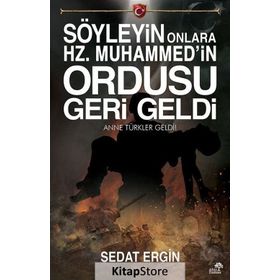 Söyleyin Onlara Hz.muhammed'in Ordusu Geri Geldi - Sedat Ergin