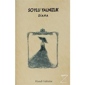 Soylu Yalnızlık Diana - Hamdi Gültekin