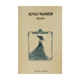 Soylu Yalnızlık Diana - Hamdi Gültekin