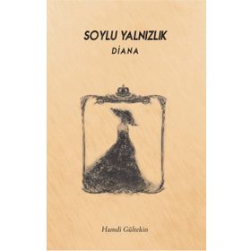 Soylu Yalnızlık Diana - Hamdi Gültekin