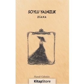 Soylu Yalnızlık Diana - Hamdi Gültekin