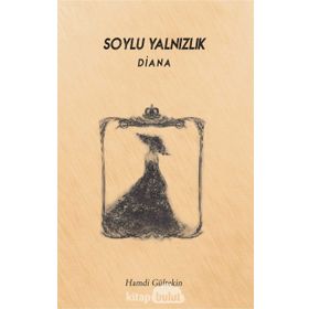 Soylu Yalnızlık Diana - Hamdi Gültekin