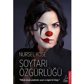 Soytarı Özgürlüğü - Nursel Köse