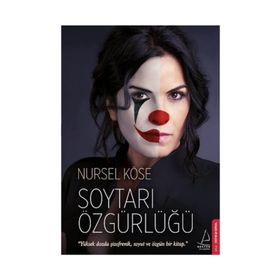 Soytarı Özgürlüğü - Nursel Köse