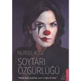 Soytarı Özgürlüğü - Nursel Köse