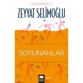 Soyunanlar - Zeyyat Selimoğlu