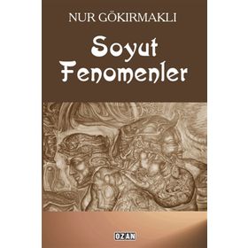 Soyut Fenomenler - Nur Gökırmaklı