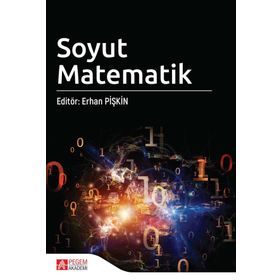 Soyut Matematik - Erhan Pişkin - Pegem Akademi Yayıncılık - Akademik Kitaplar