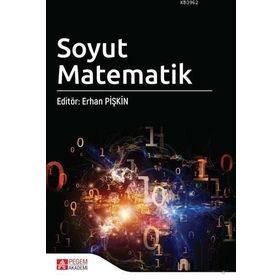 Soyut Matematik - Erhan Pişkin - Pegem Akademi Yayıncılık - Akademik Kitaplar