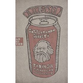 SOYUTLAMANIN ŞİDDETİ TARIHSEL MATERYALIZMIN ANALITIK TEMELLERI - DEREK SAYER
