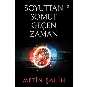 Soyuttan Somut Geçen Zaman - Metin Şahin