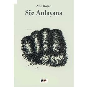 Söz Anlayana - Aziz Doğan