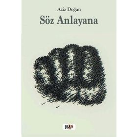 Söz Anlayana - Aziz Doğan
