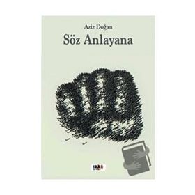 Söz Anlayana - Aziz Doğan