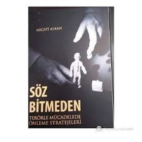 SÖZ BITMEDEN TERÖRLE MÜCADELEDE ÖNLEME STRATEJILERI - NECATI ALKAN