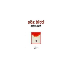 Söz bitti - Hakan Dilek