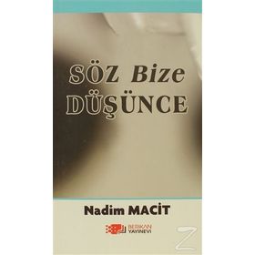 SÖZ BIZE DÜŞÜNCE - NADIM MACIT