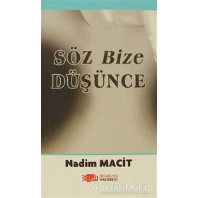 SÖZ BIZE DÜŞÜNCE - NADIM MACIT