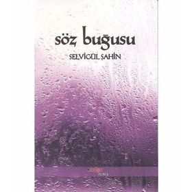 SÖZ BUĞUSU - SELVİGÜL ŞAHİN